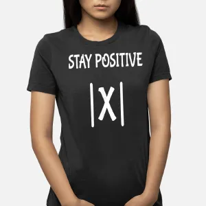 Best Funny Math Teacher Joke Men Women Fun Stay Positive T-Shirt