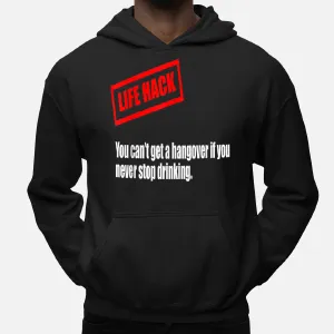 Funny Life Hack Shirt Hoodie