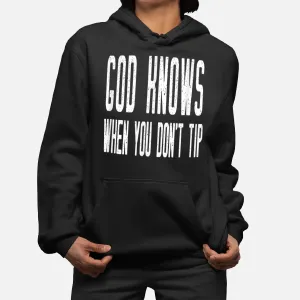 God Knows When You Don'T Tip Funny Waitress Hoodie