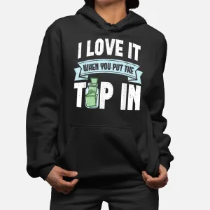 I Love It When You Put The Tip In Funny Bartender Hoodie