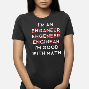 I'M An Engineer Tshirt Funny Physics Science Nerd Geek Pi Dr T-Shirt