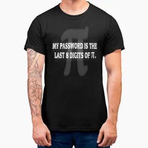 My Password Is Pi Funny Math Nerd For Teachers T-Shirt