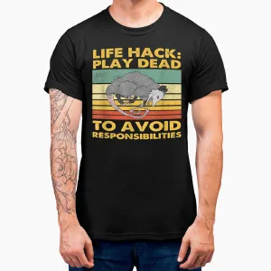 Opossum Life Hack Play Dead To Avoid Responsibilities Png T-Shirt