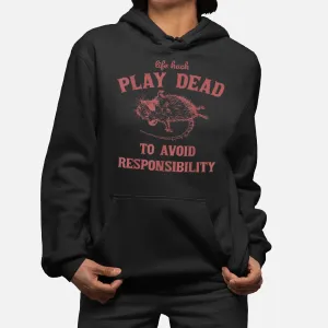 Play Dead To Avoid Hoodie