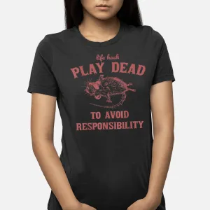 Play Dead To Avoid T-Shirt