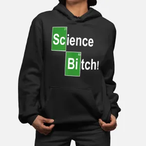 Science Bitch ! Funny Periodic Table Hoodie