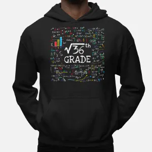 Square Root Of 36 Back To School 6Th Sixth Grade Math Funny Hoodie