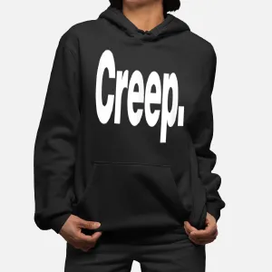 The Word Creep A That Says Creep Hoodie