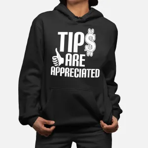 Tips Are Appreciated Hoodie