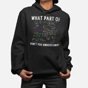 What Part Of Don'T You Understand For Math Teacher Hoodie